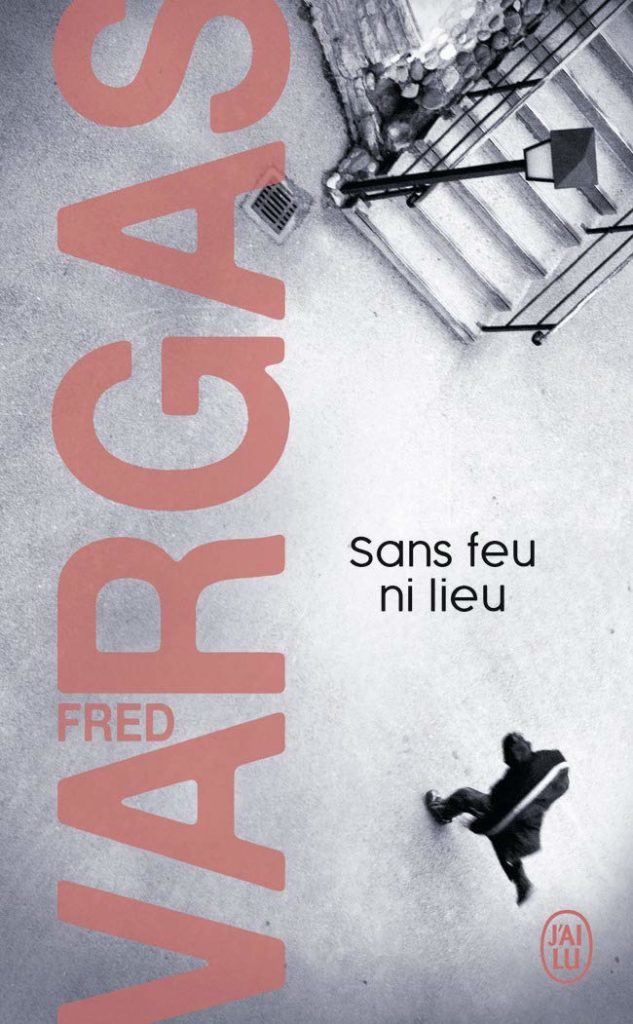 Couverture du roman "Sans feu ni lieu" de Fred Vargas