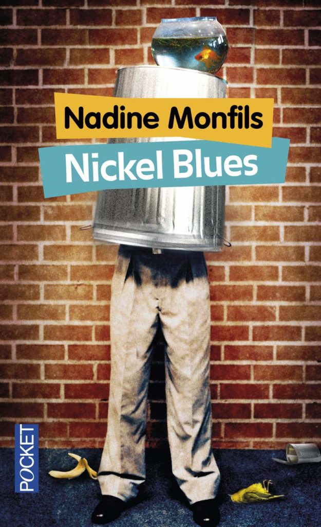 Couverture du roman "Nickel Blues" de Nadine Monfils