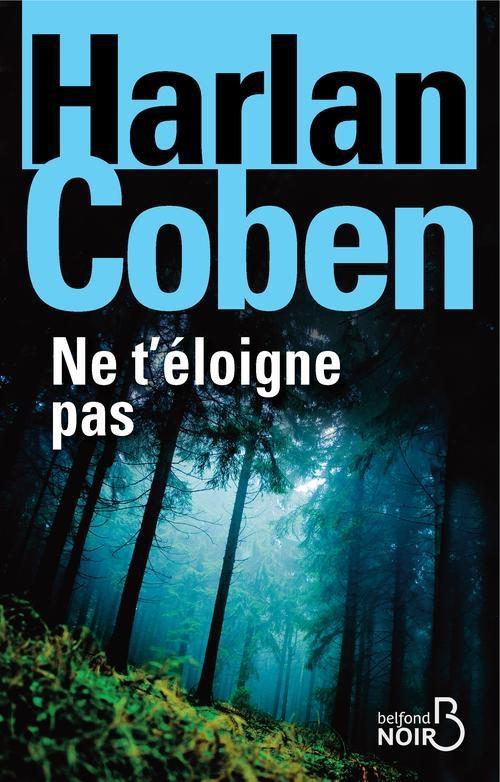 Couverture du roman "Ne t'éloigne pas" par Harlan Coben