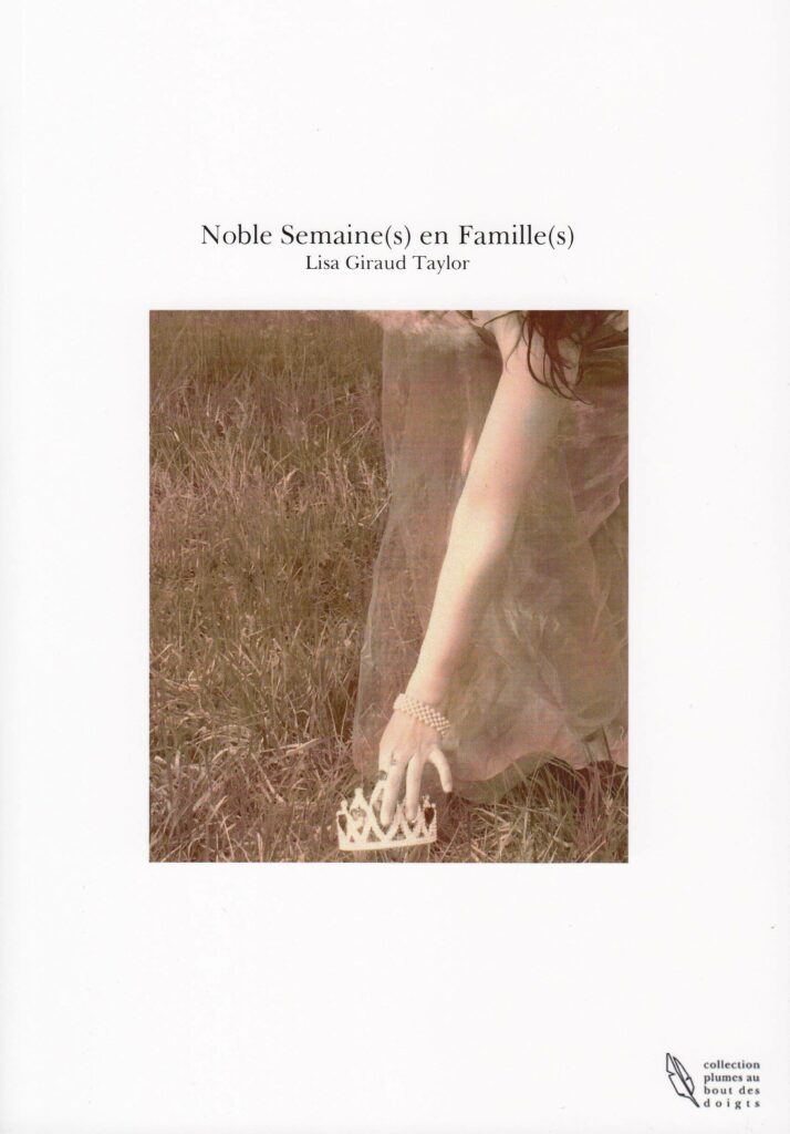 Couverture du roman "Noble Semaine(s) en Famille(s)" de Lisa Giraud Taylor