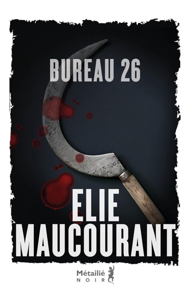 Couverture du roman "Bureau 26" de Elie Maucourant